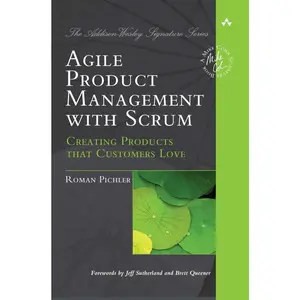 USED-Agile Product Management with Scrum: Creating Products that Customers Love by Pichler, Roman (Paperback)