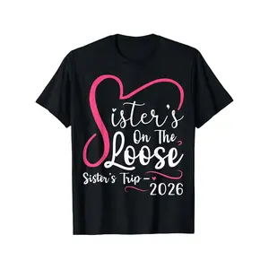 Sisters On The Loose 2026 Matching Group Cotton T-shirt with Pink Slogan and Sister Trip Design Unisex Loose Fit Shirts for Group Celebrations Graduation Holiday Gifts Perfect for Friends and Family