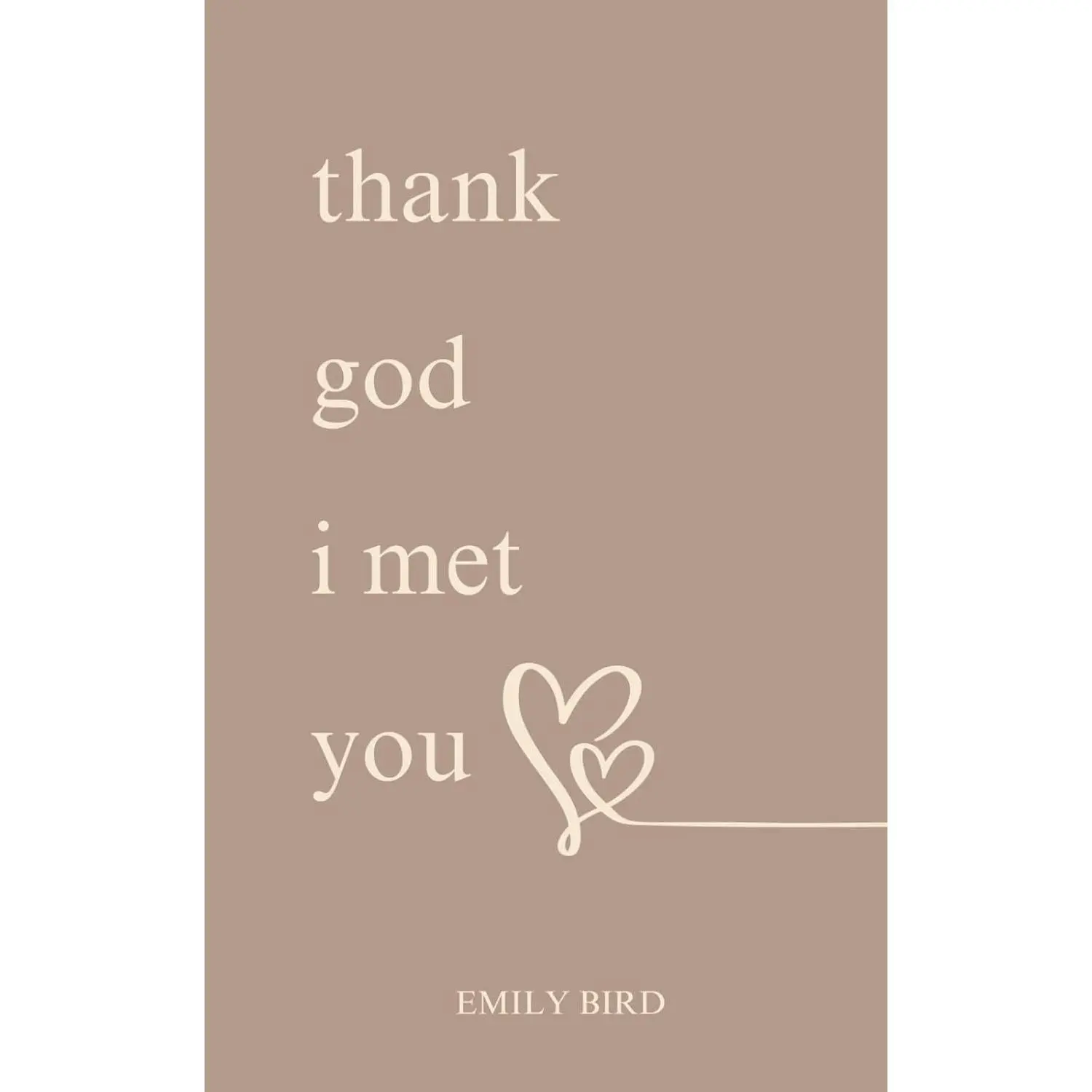 Thank God I Met You (Short Love Poems for Him & Her)