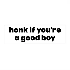 honk if you're a good boy, funny car magnet, meme bumper sticker, funny car decals,