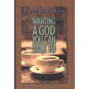 USED-Wanting a God You Can Talk to by Jesse Duplantis (Hardcover)