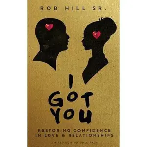 USED-I Got You: Restoring Confidence in Love and Relationships by Hill Sr, Rob (Paperback)