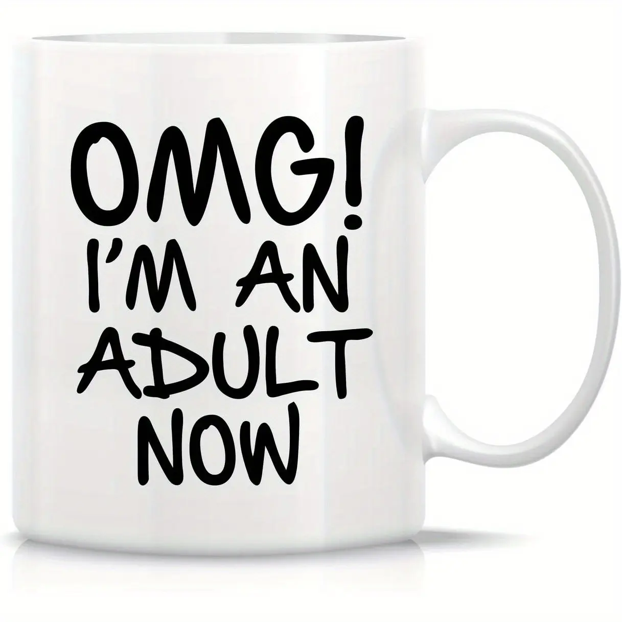 Sturdy Lightweight Reusable Printed Washable Ceramic Mug - Funny Sarcastic "OMG I’m An Adult Now" Drinkware, Teen Graduation Adulting Gift