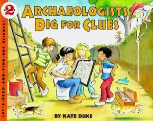 USED-Archaeologists Dig for Clues (Let's Read-And-Find Out Science. Stage 2) by Kate Duke (Hardcover)