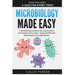 Microbiology Made Easy: A Soft Cover Microbiology Guide for Nursing Students - Quick, Effective Rhyme-Based Memorization (Meds Made Easy)