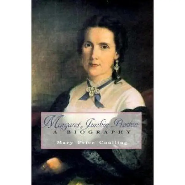 USED-Margaret Junkin Preston: A Biography by Mary P. Coulling (Hardcover)