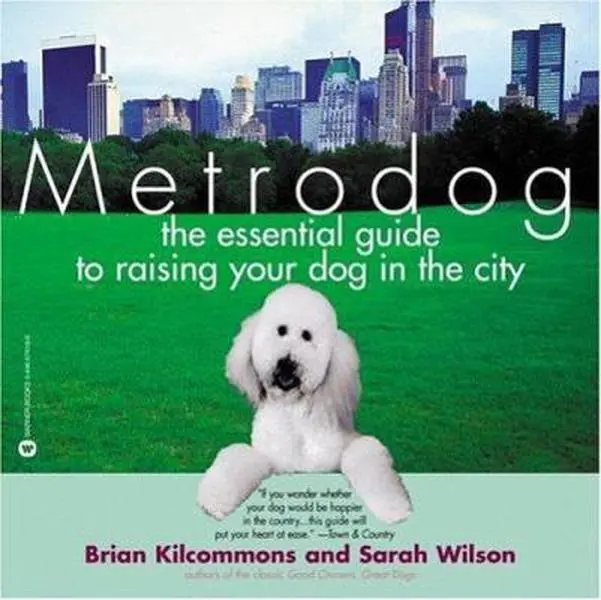 USED-Metrodog: The Essential Guide to Raising Your Dog in the City by Brian Kilcommons (Paperback)