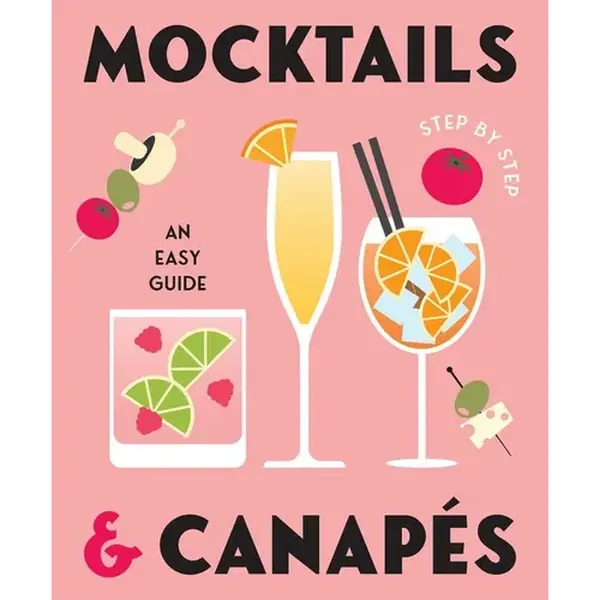 Mocktails & Canapes Step by Step: An Easy Guide - Hardcover