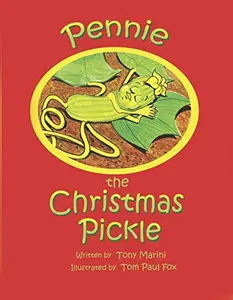 USED-Pennie, the Christmas Pickle by Tony Marini (Unknown)