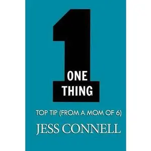 USED-One Thing: Top Tip (From a Mom of Six) by Connell, Jess (Paperback)