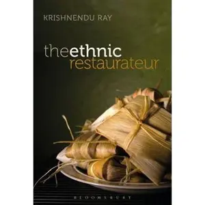 USED-The Ethnic Restaurateur by Ray, Krishnendu (Paperback)