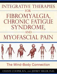 USED-Integrative Therapies for Fibromyalgia, Chronic Fatigue Syndrome, and Myofascial Pain: The Mind-Body Connection by Cooper, Celeste (Paperback)