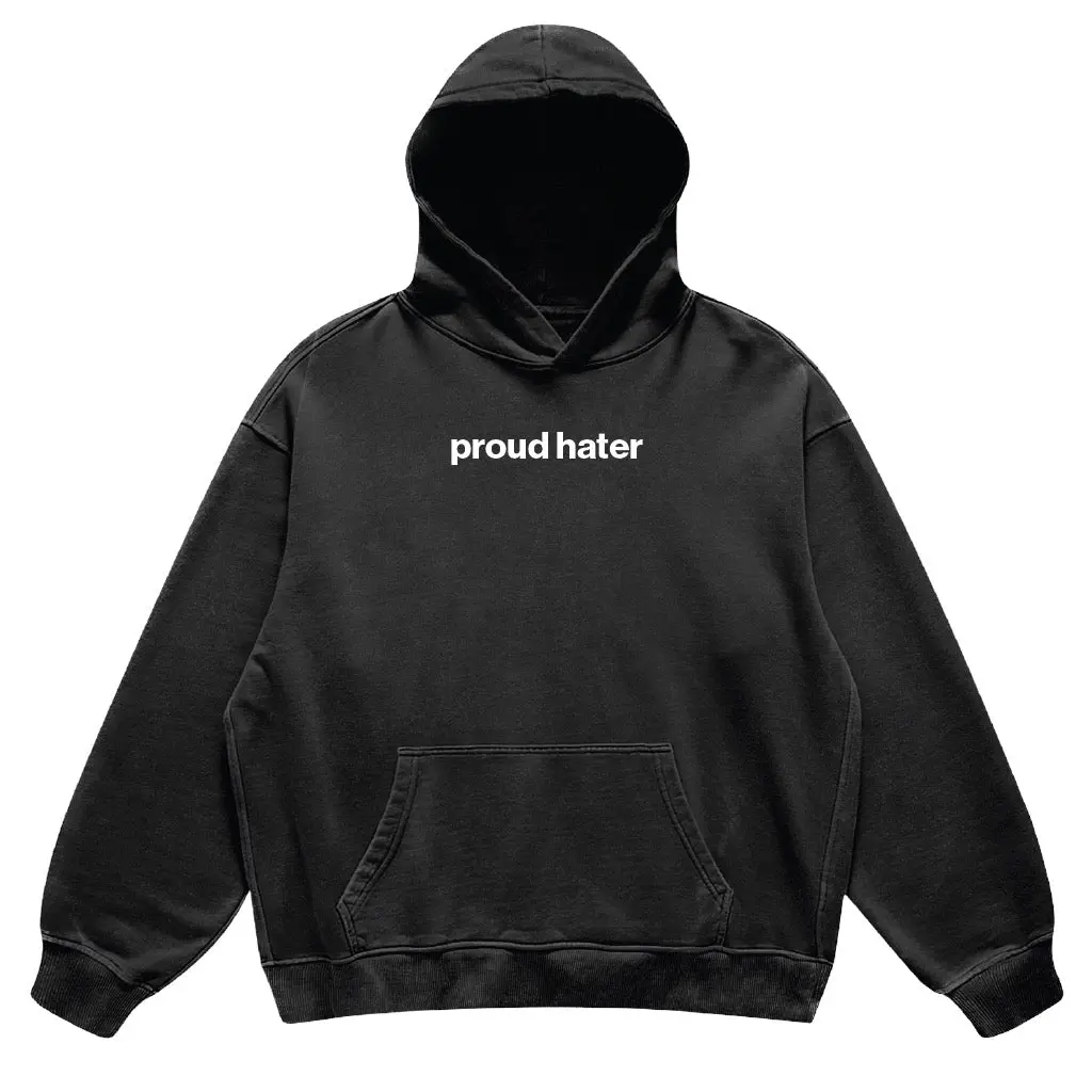 #proud hater hoodie, hoodie for Style, Fashion Top for Daily Wear, Long Sleeve, Unisex Sweatshirt for Men and For Women, Hoodie men-men's shirt