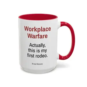 Actually, This Is My First Rodeo - Workplace Warfare 15oz Mug