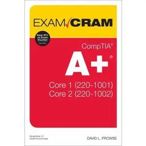 USED-Comptia A+ Core 1 (220-1001) and Core 2 (220-1002) Exam Cram by Prowse, Dave (Paperback)