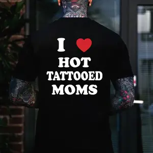 I LOVE HOT TATTOOED MOMS Letter Black Print T-shirt