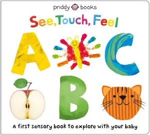 See, Touch, Feel: ABC: A First Sensory Alphabet Book -- Roger Priddy - Board Book