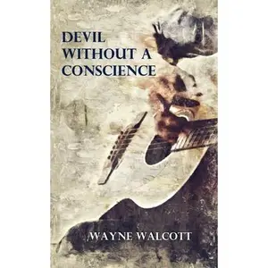 USED-Devil Without a Conscience by Walcott, Wayne (Paperback)
