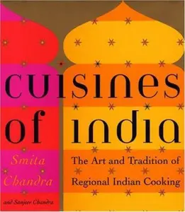 USED-Cuisines of India: The Art and Tradition of Regional Indian Cooking by Smita Chandra (Hardcover)