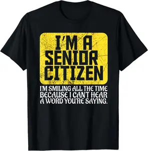 Senior Citizen Old People Hard of Hearing Elderly Gift T-Shirt Pure Cotton Graphic Tees: Unisex Gifts for Men