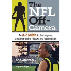 USED-The NFL Off-Camera: An A-Z Guide to the League's Most Memorable Players and Personalities by Angelo, Bob (Hardcover)
