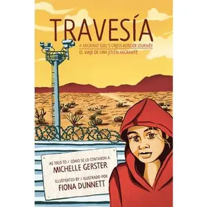 USED-Travesía: A Migrant Girl's Cross-Border Journey/El Viaje de Una Joven Migrante by Gerster, Michelle (Paperback)
