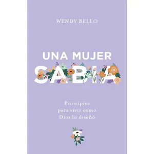Una mujer sabia | A Wise Woman (Spanish Edition)