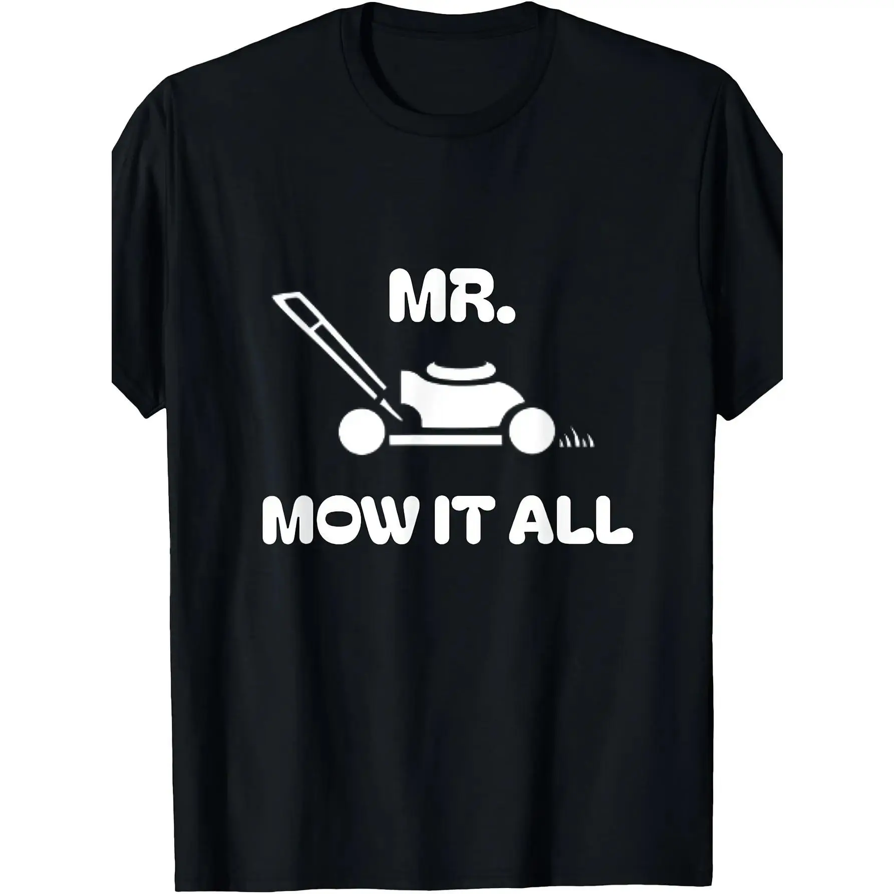 Grass Lawn Mower Outfit Mr Mow It All Mowing Landscaping Dad T-Shirt