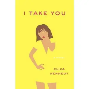 USED Book - I Take You: A Novel by Eliza Kennedy (Hardcover) - english