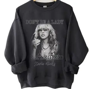 Vintage Sweatshirt, Don't be a lady be a legend Steviee Nickss Sweat Shirt, Stevi Nick Shirt, Sweatshirt for Fan