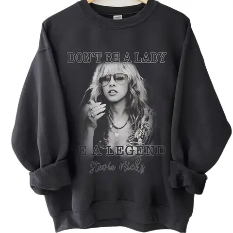 Vintage Sweatshirt, Don't be a lady be a legend Steviee Nickss Sweat Shirt, Stevi Nick Shirt, Sweatshirt for Fan