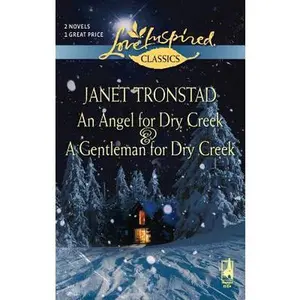 USED-An Angel for Dry Creek / A Gentleman for Dry Creek (Love Inspired Classics) by Janet Tronstad (Unknown)