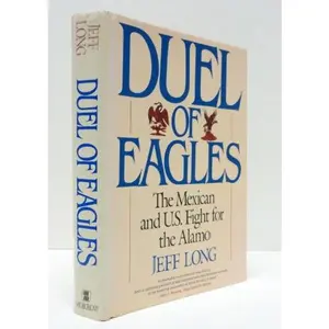 USED Book - Duel of Eagles: The Mexican and U.S. Fight for the Alamo by Jeff Long (Hardcover) - english