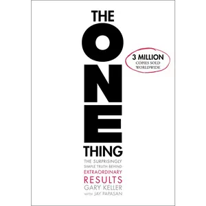 USED-The One Thing: The Surprisingly Simple Truth about Extraordinary Results by Keller, Gary (Hardcover)