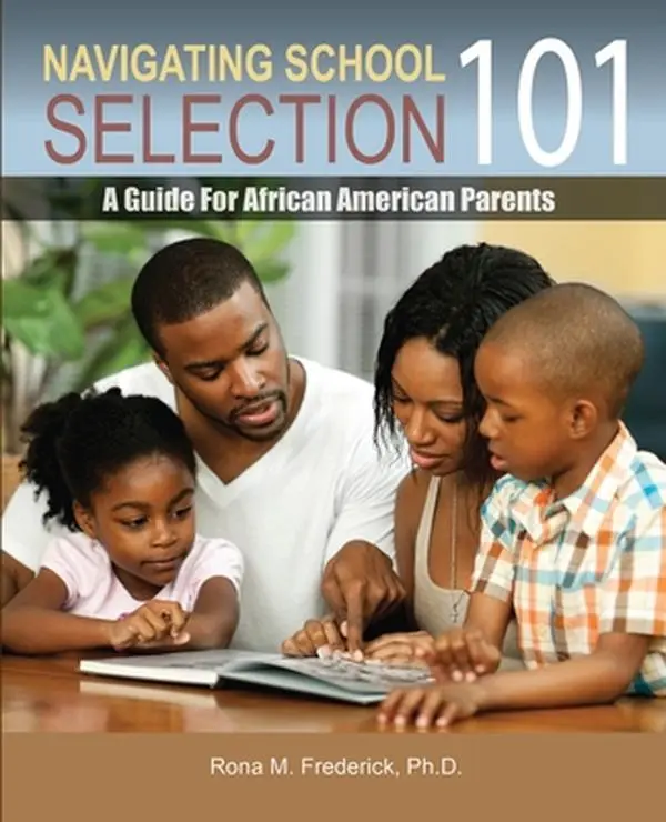 USED-Navigating School Selection 101: A Guide for African American Parents by Frederick, Rona Monique (Paperback)