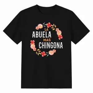 Unisex La Abuela Mas Chingona Spanish Grandma Floral Arch T-Shirt cotton graphic tees summer graphic shirt