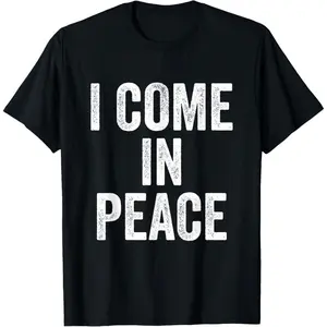 I Come in Peace I'm Peace Funny Matching Couple Lovers T-Shirt