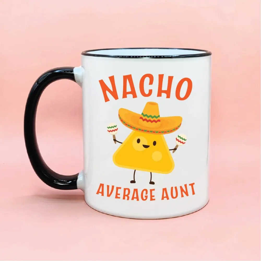 Nacho Average Aunt Coffee Mug, New Aunt Gift Idea, Cute Aunt Coffee Mug, Baby Reveal Aunt Gift Idea, New Baby Aunt Coffee Cup Gift, Auntie