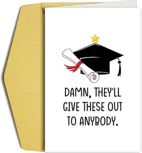 Hilarious Graduation Card for Men Women, Snarky Congratulations Cards for Graduates, They'll Give These Out to Anybody
