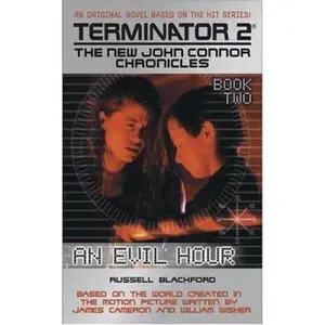 USED-Terminator 2: The New John Connor Chronicles : An Evil Hour by Russell Blackford (Paperback)