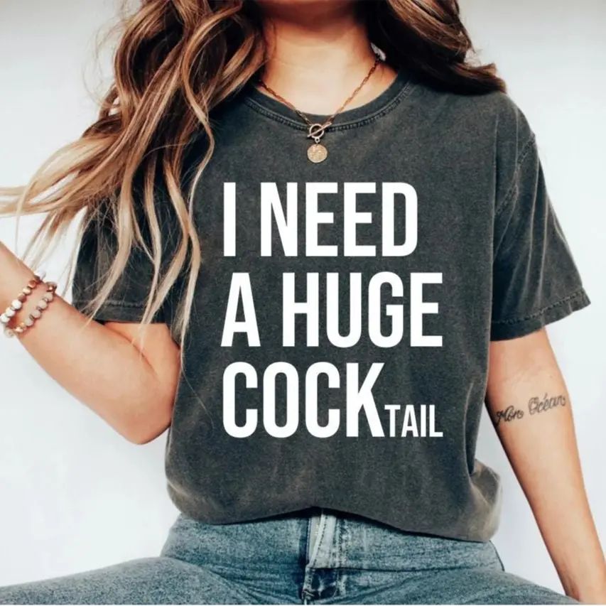 Comfort Colors Funny Adult Humor Drinking T-Shirt, I Need A Huge Cocktail, Inappropriate Shirts, Sarcasm Shirt, Funny Bachelorette Shirt For Women