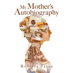 USED-My Mother's Autobiography by Payne, Roberta (Paperback)