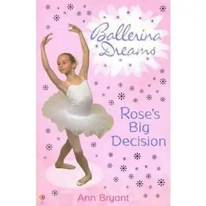 USED Book - Rose's Big Decision (Ballerina Dreams) by Ann Bryant (Paperback) - english