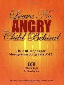 USED-Leave No Angry Child Behind: The ABC's of Anger Management for Grades K-12 by Anna T. McFadden (Paperback)