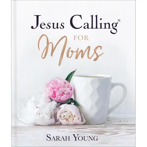 Jesus Calling for Moms, Padded Hardcover, with Full Scriptures: Devotions for Strength, Comfort, and Encouragement (A 50-Day Devotional) Hardcover – March 29, 2022