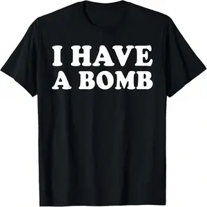 Menswear Short-Sleeve Cotton Fabric Casual "I Have a Bomb" Meme Funny T-Shirt