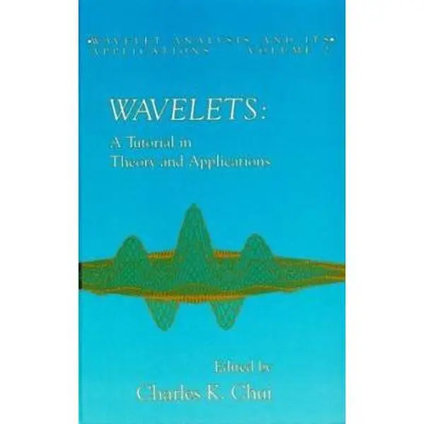 USED-Wavelets: A Tutorial in Theory and Applications (Wavelet Analysis and Its Applications) by Charles K. Chui (Hardcover)