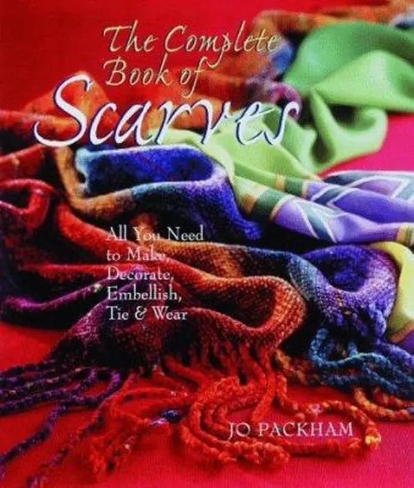 Used Book - The Complete Book Of Scarves: Making, Decorating & Tying (128pp Softcover Manual with Crafts Tutorials) by Jo Packham - English, Good Fashion Crafts Guide, 1 Sterling Pounds Edition