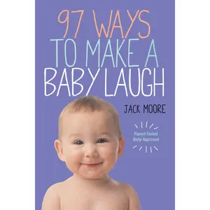 97 Ways to Make a Baby Laugh by Penny Gentieu, Jack Moore [Paperback Book]