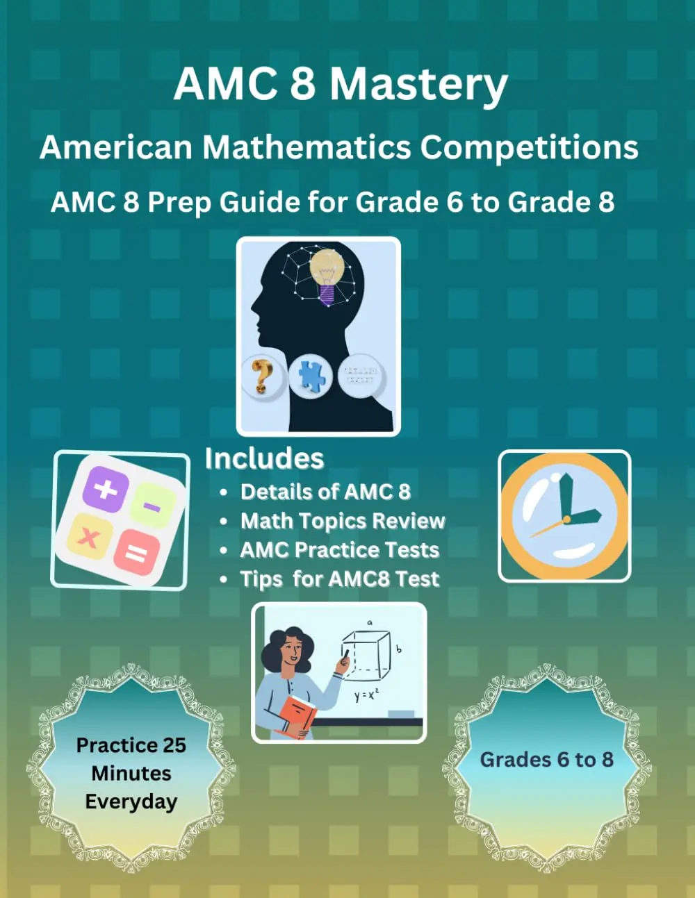 Amc Study Guid AMC 8 Mastery: Complete Prep Guide for American Mathematics ...
